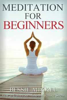 Paperback Meditation for Beginners: How to Calm your Mind and Reduce Stress Book