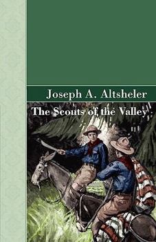 The Scouts of the Valley: A Story of Wyoming and the Chemung - Book #7 of the Young Trailers