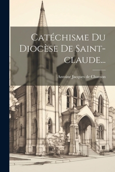 Paperback Catéchisme Du Diocèse De Saint-claude... [French] Book
