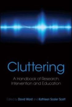 Hardcover Cluttering: A Handbook of Research, Intervention and Education Book