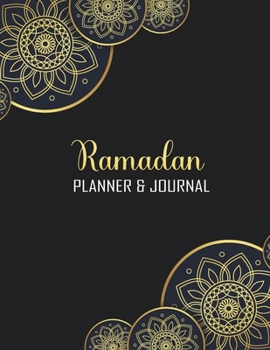 Paperback Ramadan Planner & Journal: 30 Days Awesome Muslim Ramadan Planner and Journal With Quran Reading, Meal Tracking, Prayer Tracking, Good Deeds Trac Book
