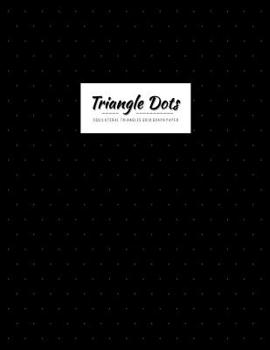Paperback Triangle Dots Grid Graph Paper: Writing and Drawing Cross Grid Ruled or Letters & Words Math Diary (Equilateral Triangles Dots) Spacing 0.5 Inch Black Book