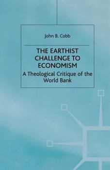 The Earthist Challenge To Economism: A Theological Critique Of The World Bank