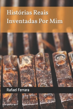 Paperback Histórias Reais Inventadas Por Mim [Portuguese] Book