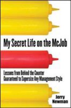 Hardcover My Secret Life on the McJob: Lessons from Behind the Counter Guaranteed to Supersize Any Management Style Book