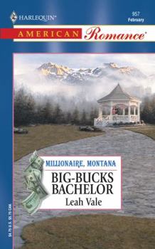 Big-Bucks Bachelor: Millionaire, Montana (Harlequin American Romance, No 957) - Book #2 of the Millionaire, Montana