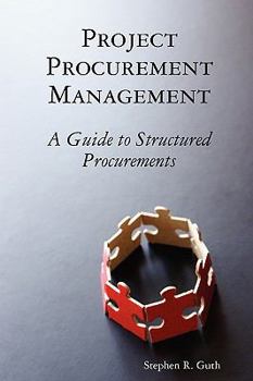 Paperback Project Procurement Management: A Guide to Structured Procurements Book