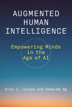 Hardcover Augmented Human Intelligence: Empowering Minds in the Age of AI Book