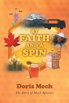 Paperback By Faith And A Spin: The Story of Mech Apiaries Book