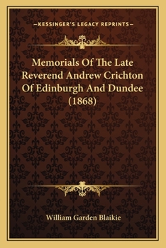 Paperback Memorials Of The Late Reverend Andrew Crichton Of Edinburgh And Dundee (1868) Book