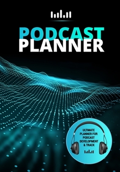 Paperback Podcast Planner: A Journal for Planning the Perfect Podcast - Black and Green Design Book