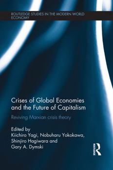 Crises of Global Economy and the Future of Capitalism: An Insight Into the Marx's Crisis Theory