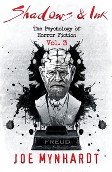 Shadows & Ink Vol.3 : The Psychology of Horror Fiction