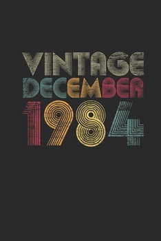 Vintage December 1984: Blank Lined Notebook / Journal (6 X 9) –  35th Birthday Gift Idea for Women And Men