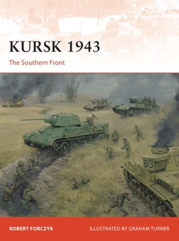 Kursk 1943: The Southern Front - Book #305 of the Osprey Campaign