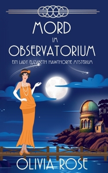 Mord Im Observatorium (Ein Lady Elizabeth Hawthorne Mysterium) (German Edition)