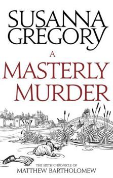 A Masterly Murder:  The Sixth Chronicle of Matthew Bartholomew - Book #6 of the Matthew Bartholomew