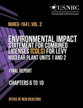Paperback Environmental Impact Statement for Combined Licenses (COLs) for Levy Nuclear Plant Units 1 and 2: Final Report Chapters 6 to 10 Office Book