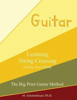 Paperback Learning String Crossing: Electric Bass Guitar Book