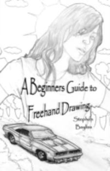 Paperback A Beginners Guide to Freehand Drawing Book