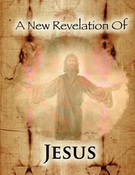 Paperback A New Revelation Of Jesus Book