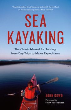 Paperback Sea Kayaking: The Classic Manual for Touring, from Day Trips to Major Expeditions Book