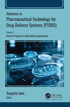 Hardcover Advances in Pharmaceutical Technology for Drug Delivery Systems (PTDDS): Volume 2: Recent Progress in Biomedical Applications Book