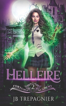 Hellfire - Book #2 of the Fortuna Academy