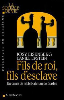 Paperback Fils de Roi, Fils d'Esclave: Un Conte de Rabbi Nahman de Braslav [French] Book