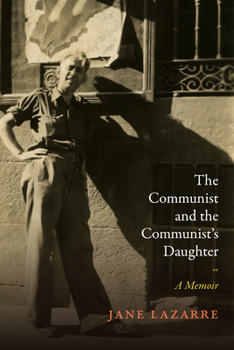 Hardcover The Communist and the Communist's Daughter: A Memoir Book