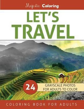 Paperback Let's Travel: Grayscale Photo Coloring for Adults Book