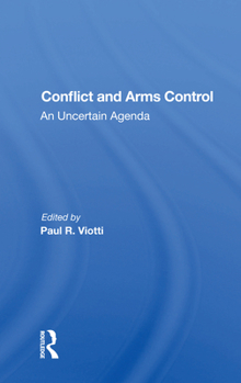 Paperback Conflict and Arms Control: An Uncertain Agenda Book
