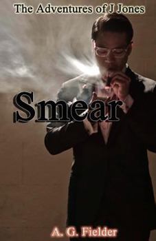 The Adventures of J. Jones: Smear