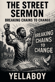 The Street Sermon: Breaking Chains to Change