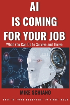 Paperback AI IS COMING for YOUR JOB: What You Can Do to Survive and Thrive Book