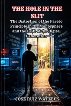 HOLE IN THE CRACK: The distortion of the Pareto principle in the manosphere and the drift of the Digital Generation.