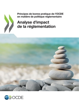 Paperback Principes de Bonne Pratique de l'Ocde En Matière de Politique Réglementaire Analyse d'Impact de la Réglementation [French] Book