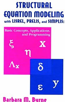 Hardcover Structural Equation Modeling with Lisrel, Prelis, and Simplis: Basic Concepts, Applications, and Programming Book