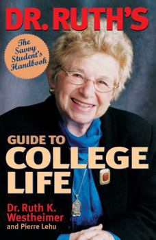 Paperback Dr. Ruth's Guide to College Life: The Savvy Student's Handbook Book
