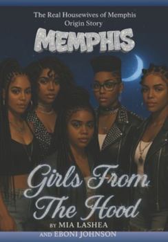 Girls From The Hood: The Real Housewives of Memphis, Tennessee Origin Story Part 1