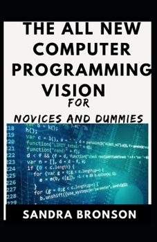 Paperback The All New Computer Programming Vision For Novices And Dummies Book