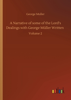 Paperback A Narrative of some of the Lord's Dealings with George Müller Written: Volume 2 Book