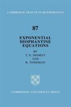 Exponential Diophantine Equations - Book #87 of the Cambridge Tracts in Mathematics