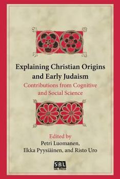 Paperback Explaining Christian Origins and Early Judaism: Contributions from Cognitive and Social Science Book