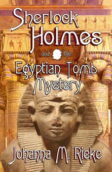 Sherlock Holmes and The Egyptian Tomb Mystery - Book  of the Sherlock Holmes (Johanna M. Rieke)