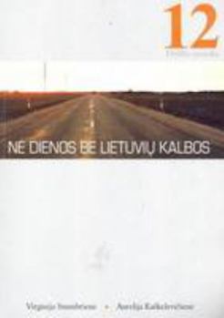 Paperback Ne Dienos Be Lietuviu Kalbos (Not a Single Day without Lithuanian): Student's Book (Lithuanian Edition) Book