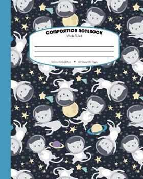 Composition Notebook Wide Ruled: School Exercise Book For Students | 120 Lined Pages | Starry Galaxy - Blue (Cats In Outer Space Journal Series)