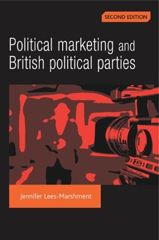 Paperback Political Marketing and British Political Parties (2nd Edition) Book