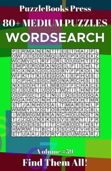 Paperback PuzzleBooks Press Wordsearch: 80+ Medium Puzzles Volume 59 - Find Them All! Book