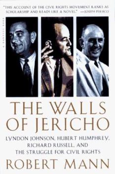 Paperback The Walls of Jericho: Lyndon Johnson, Hubert Humphrey, Richard Russell, and the Struggle for Civil Rights Book